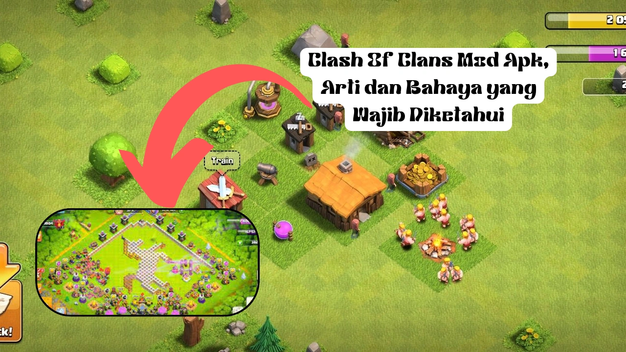 Clash Of Clans Mod Apk, Arti dan Bahaya yang Wajib Diketahui