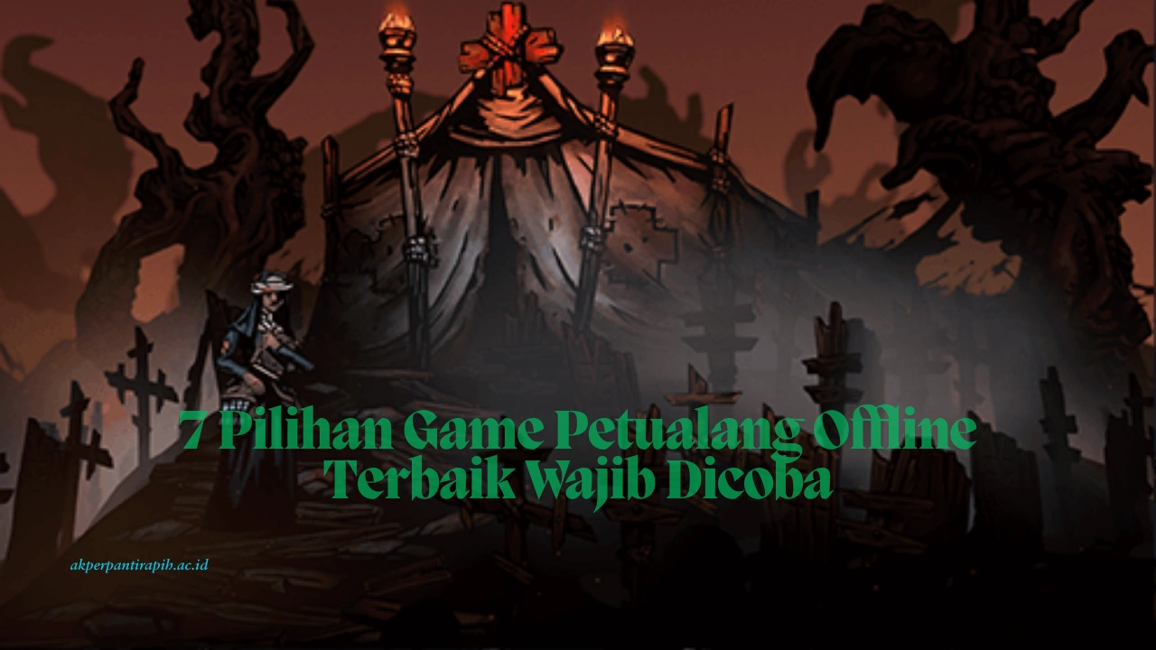 7 Pilihan Game Petualang Offline Terbaik Wajib Dicoba