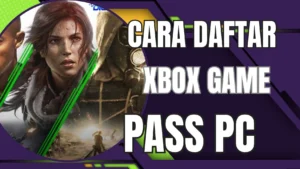Cara Daftar Xbox Game Pass PC - callmekuchu.com